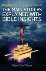 Unveiling Jesus in the Old Testament: The Main Stories Explained with Bible Insi