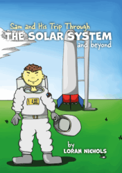 Sam and His Trip Through the Solar System and Beyond