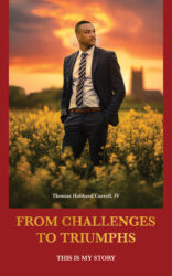 From Challenges to Triumphs: This Is My Story