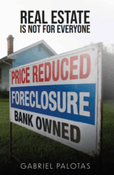 Real Estate Is Not For Everyone