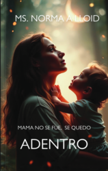 Mama no se Fue, Se quedo Adentro