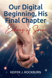 “Our Digital Beginning, His Final Chapter”