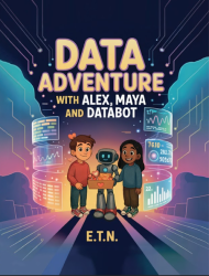 DATA ADVENTURE WITH ALEX, MAYA AND DATABOT