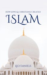 How Jews & Christians Created Islam
