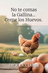 No te comas la Gallina… Come los Huevos