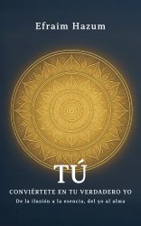 TÚ – Conviértete en tu verdadero Yo